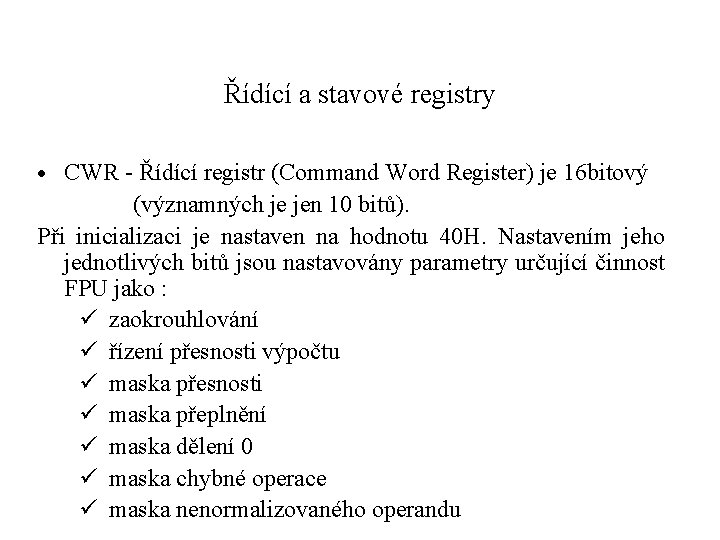 Řídící a stavové registry · CWR - Řídící registr (Command Word Register) je 16
