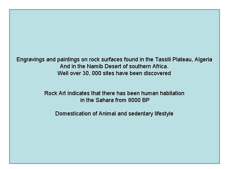 Engravings and paintings on rock surfaces found in the Tassili Plateau, Algeria And in