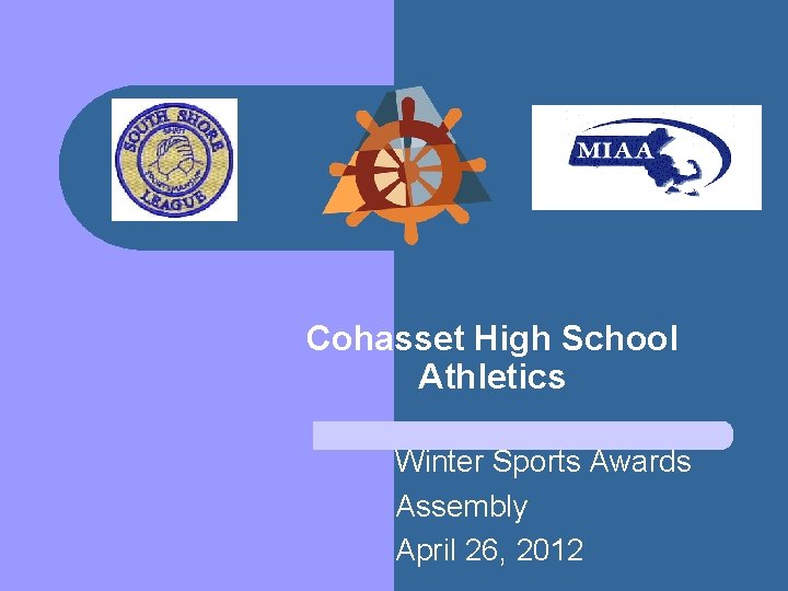 Cohasset High School Athletics Winter Sports Awards Assembly April 26, 2012 