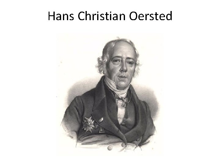 Hans Christian Oersted 