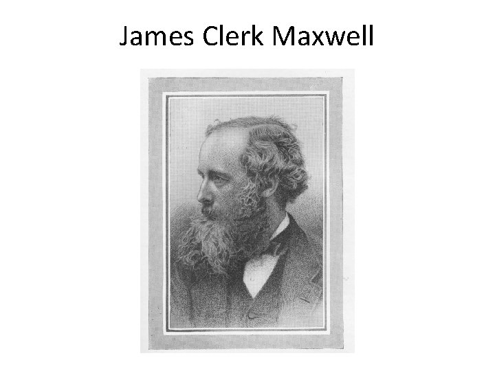 James Clerk Maxwell 