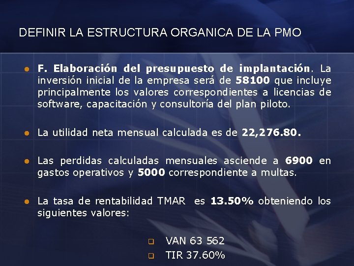 DEFINIR LA ESTRUCTURA ORGANICA DE LA PMO l F. Elaboración del presupuesto de implantación.
