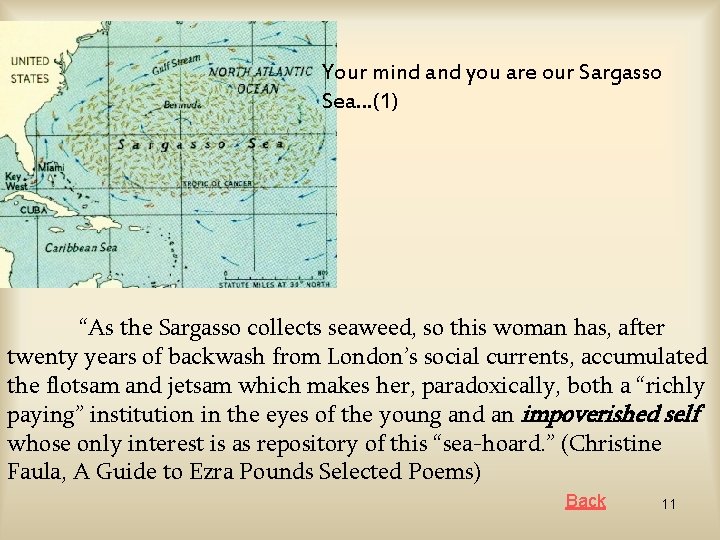 Your mind and you are our Sargasso Sea…(1) “As the Sargasso collects seaweed, so