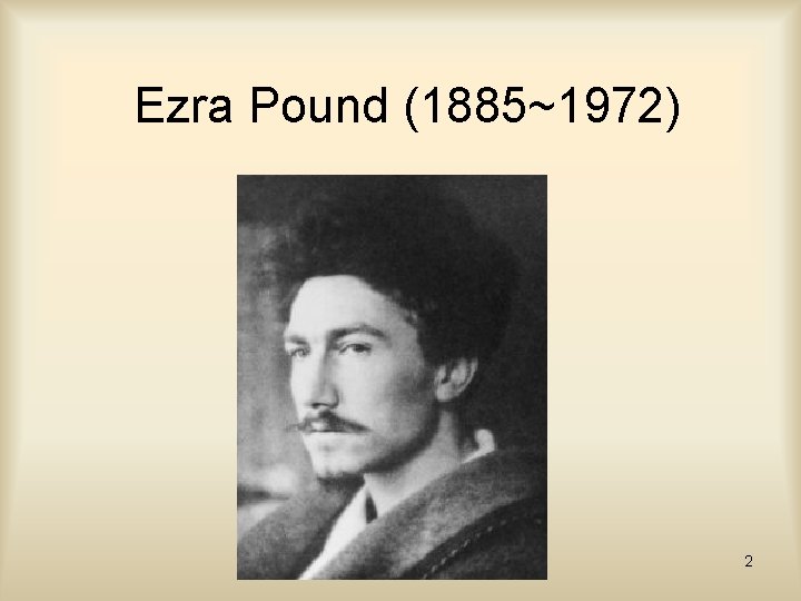 Ezra Pound (1885~1972) 2 