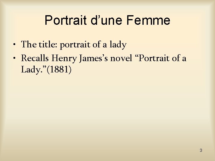 Portrait d’une Femme • The title: portrait of a lady • Recalls Henry James’s