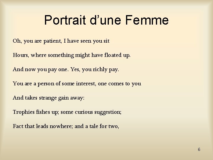 Portrait d’une Femme Oh, you are patient, I have seen you sit Hours, where