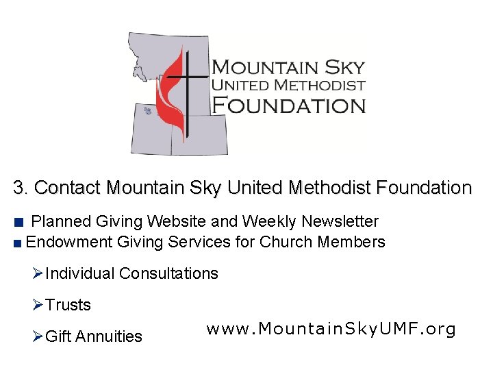 3. Contact Mountain Sky United Methodist Foundation ■ Planned Giving Website and Weekly Newsletter