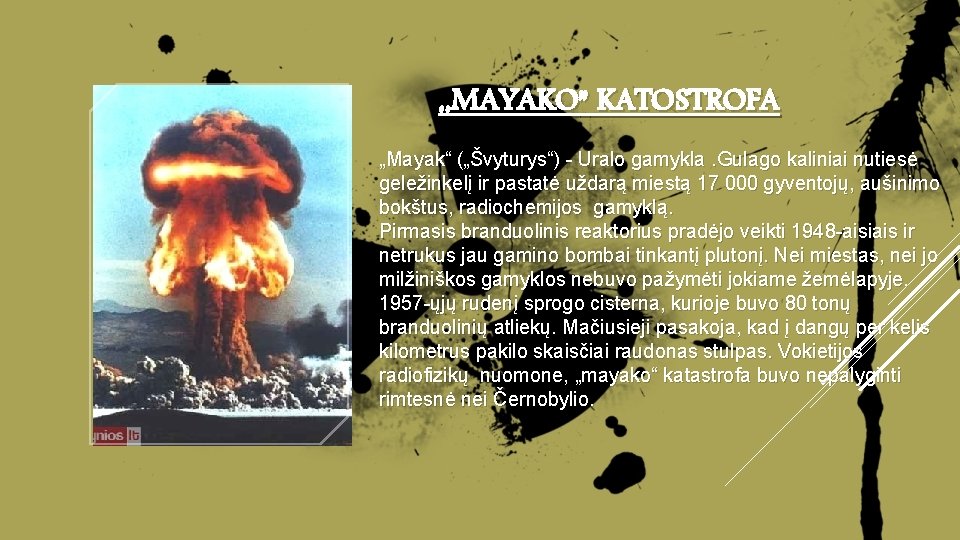 , , MAYAKO” KATOSTROFA „Mayak“ („Švyturys“) - Uralo gamykla. Gulago kaliniai nutiesė geležinkelį ir