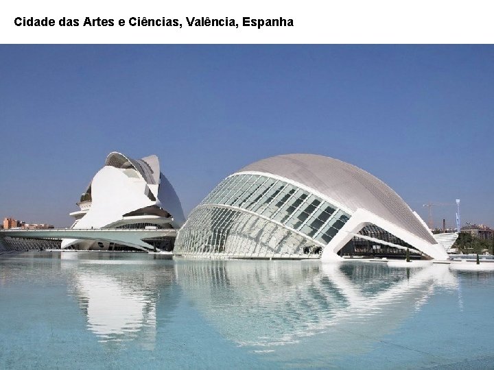 Cidade das Artes e Ciências, Valência, Espanha 