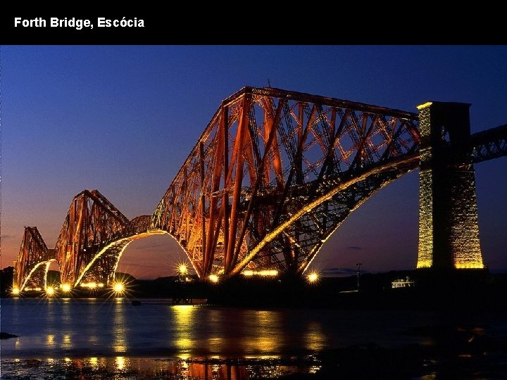 Forth Bridge, Escócia 