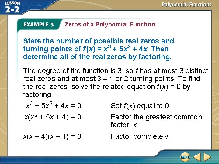 Zeros of a Polynomial Function State the number of possible real zeros and turning