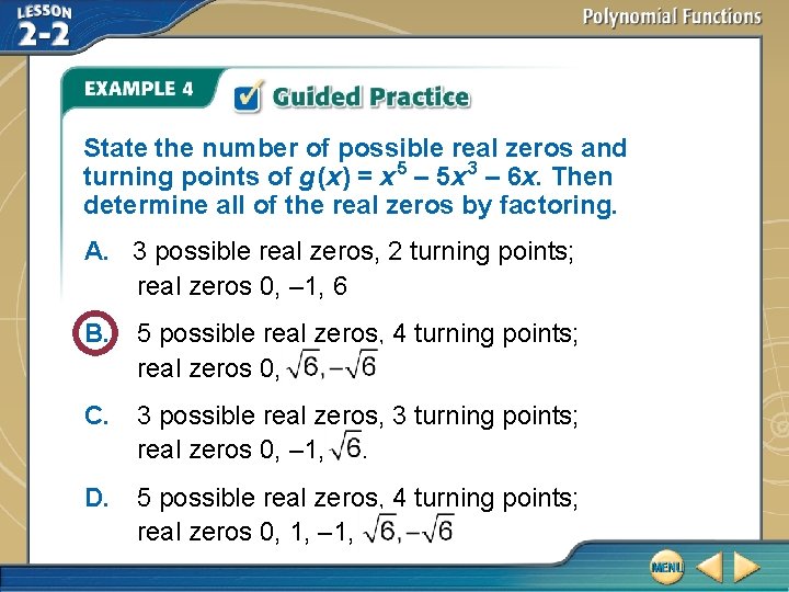 State the number of possible real zeros and turning points of g (x) =