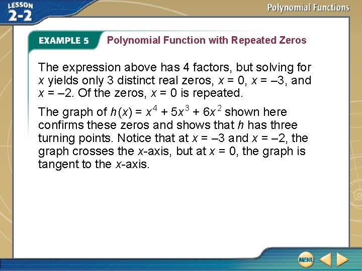 Polynomial Function with Repeated Zeros The expression above has 4 factors, but solving for