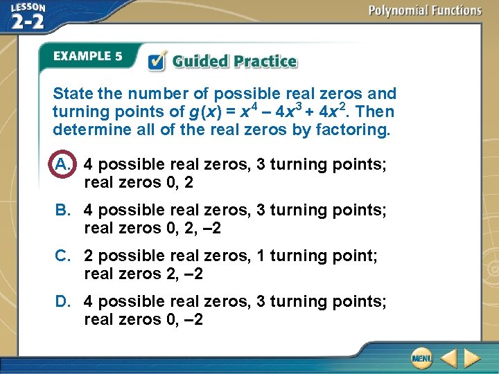 State the number of possible real zeros and turning points of g (x) =