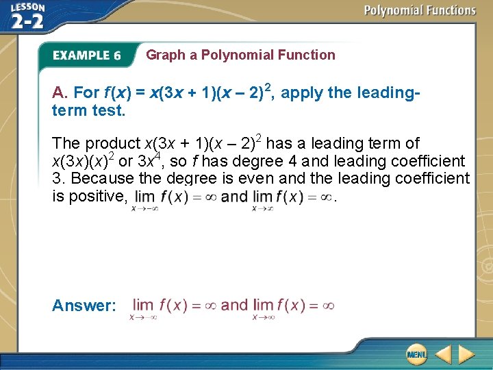 Graph a Polynomial Function A. For f (x) = x(3 x + 1)(x –