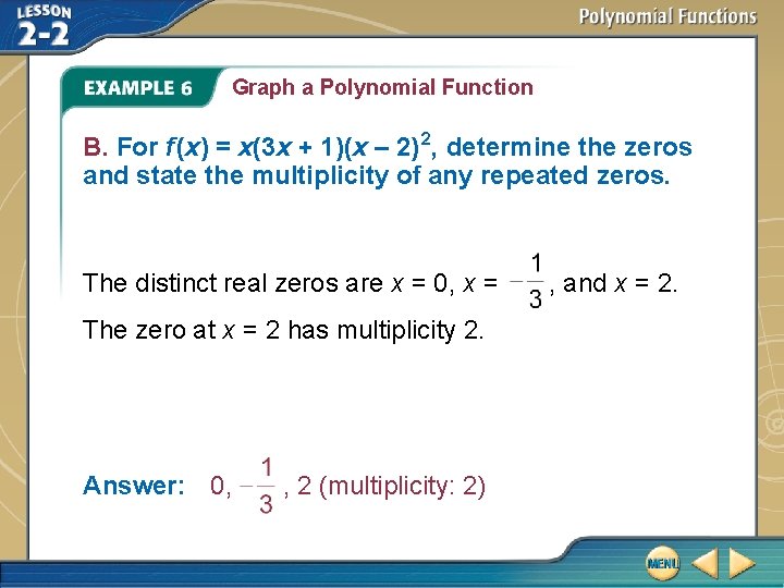 Graph a Polynomial Function B. For f (x) = x(3 x + 1)(x –