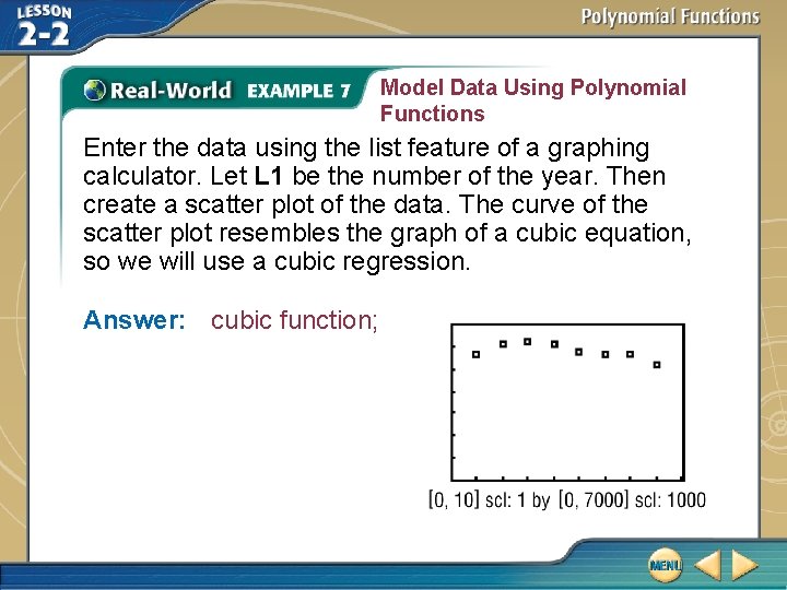 Model Data Using Polynomial Functions Enter the data using the list feature of a