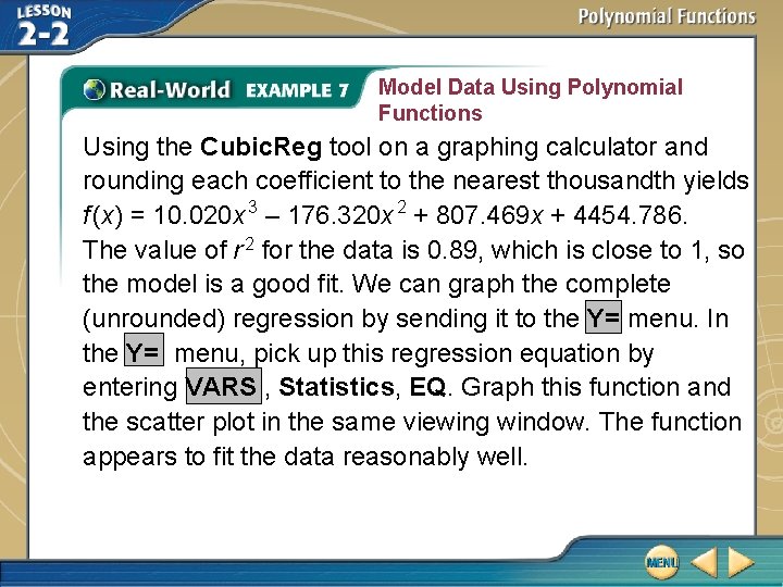 Model Data Using Polynomial Functions Using the Cubic. Reg tool on a graphing calculator
