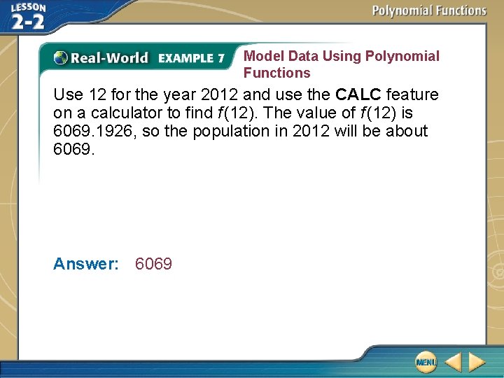 Model Data Using Polynomial Functions Use 12 for the year 2012 and use the