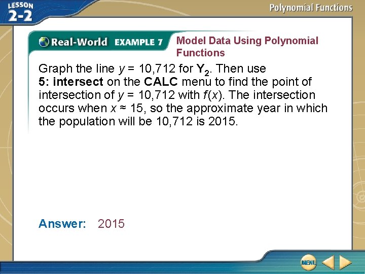 Model Data Using Polynomial Functions Graph the line y = 10, 712 for Y