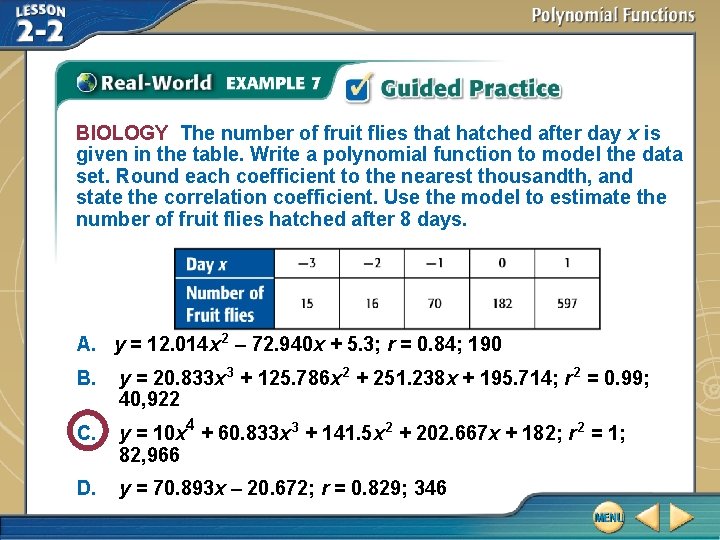 BIOLOGY The number of fruit flies that hatched after day x is given in