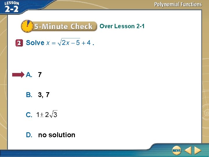 Over Lesson 2 -1 Solve A. 7 B. 3, 7 C. D. no solution