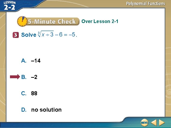 Over Lesson 2 -1 Solve A. – 14 B. – 2 C. 88 D.