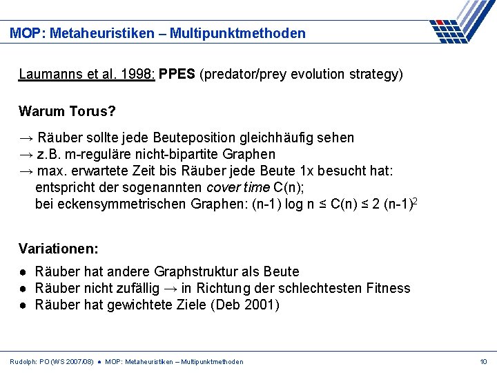 MOP: Metaheuristiken – Multipunktmethoden Laumanns et al. 1998: PPES (predator/prey evolution strategy) Warum Torus?