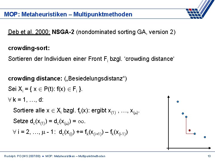 MOP: Metaheuristiken – Multipunktmethoden Deb et al. 2000: NSGA-2 (nondominated sorting GA, version 2)