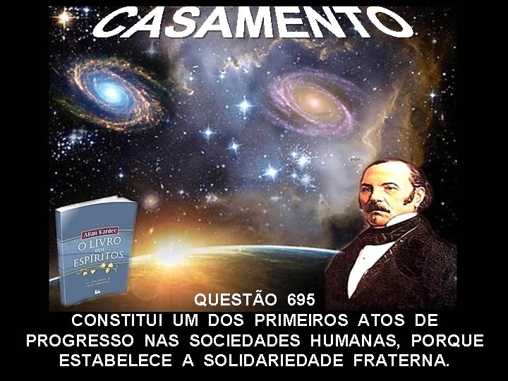 QUESTÃO 695 CONSTITUI UM DOS PRIMEIROS ATOS DE PROGRESSO NAS SOCIEDADES HUMANAS, PORQUE ESTABELECE