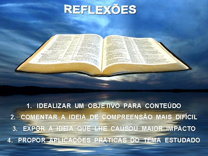 1. IDEALIZAR UM OBJETIVO PARA CONTEÚDO 2. COMENTAR A IDEIA DE COMPREENSÃO MAIS DIFÍCIL