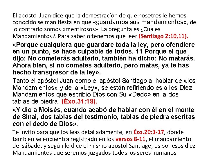 El apóstol Juan dice que la demostración de que nosotros le hemos conocido se