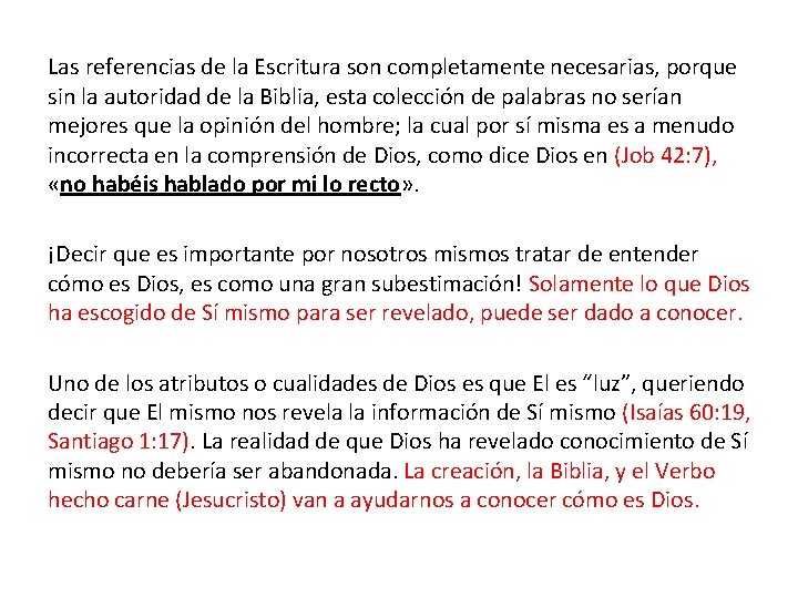 Las referencias de la Escritura son completamente necesarias, porque sin la autoridad de la