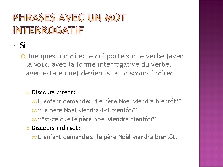  Si Une question directe qui porte sur le verbe (avec la voix, avec