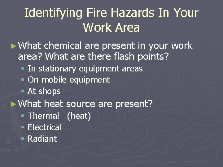 Identifying Fire Hazards In Your Work Area ► What chemical are present in your
