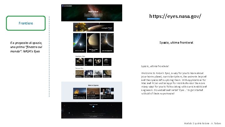 https: //eyes. nasa. gov/ Frontiere E a proposito di spazio, una prima "finestra sul