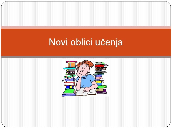 Novi oblici učenja 