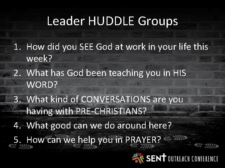 Leader HUDDLE Groups 1. How did you SEE God at work in your life