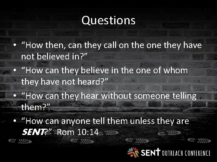 Questions • “How then, can they call on the one they have not believed