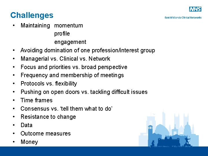 Challenges • Maintaining momentum profile engagement • Avoiding domination of one profession/interest group •