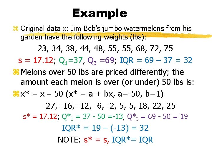 Example z Original data x: Jim Bob’s jumbo watermelons from his garden have the