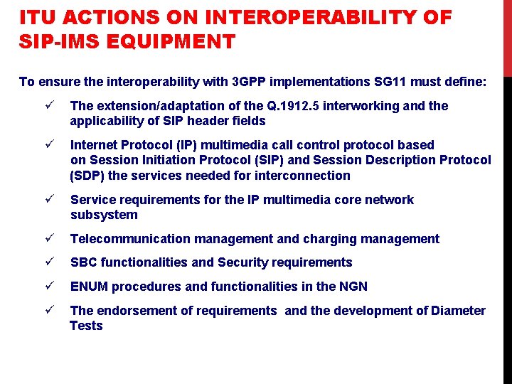 ITU ACTIONS ON INTEROPERABILITY OF SIP-IMS EQUIPMENT To ensure the interoperability with 3 GPP
