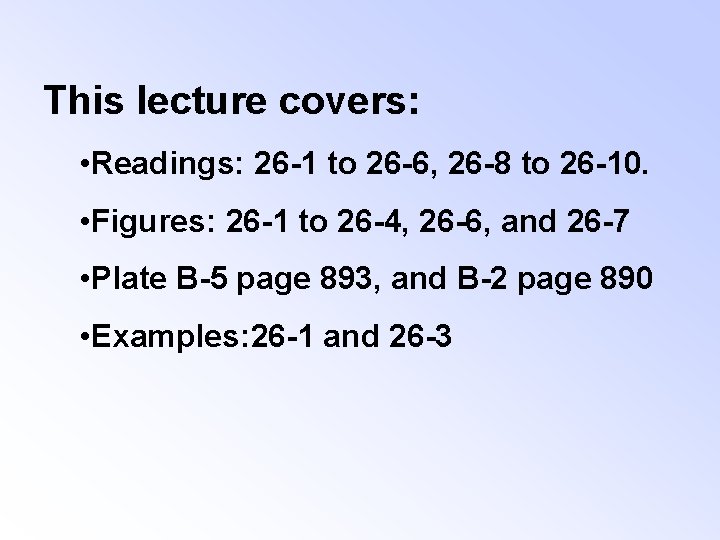 This lecture covers: • Readings: 26 -1 to 26 -6, 26 -8 to 26 This lecture covers: • Readings: 26 -1 to 26 -6, 26 -8 to 26