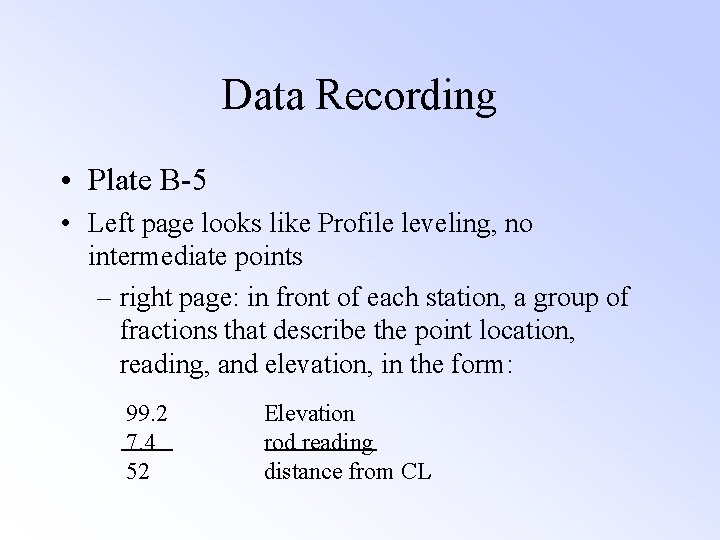 Data Recording • Plate B-5 • Left page looks like Profile leveling, no intermediate Data Recording • Plate B-5 • Left page looks like Profile leveling, no intermediate