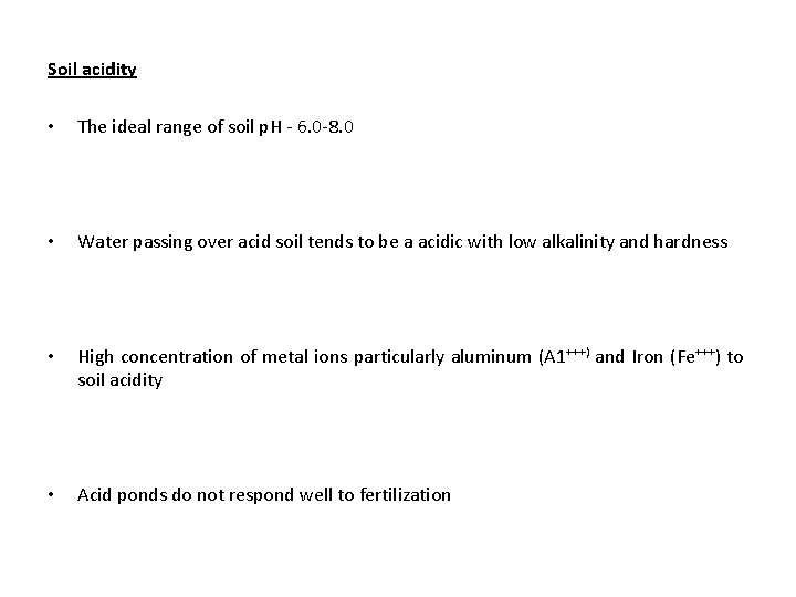 Soil acidity • The ideal range of soil p. H - 6. 0 -8.