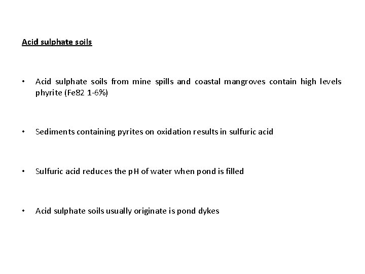 Acid sulphate soils • Acid sulphate soils from mine spills and coastal mangroves contain