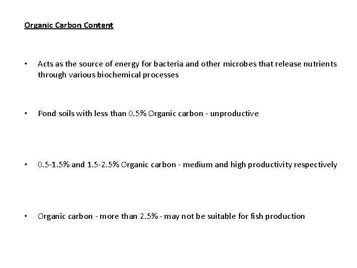 Organic Carbon Content • Acts as the source of energy for bacteria and other