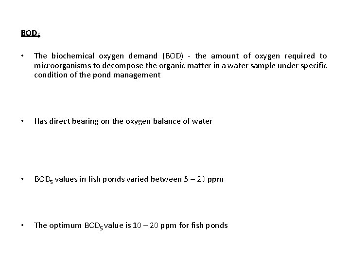 BOD 5 • The biochemical oxygen demand (BOD) - the amount of oxygen required