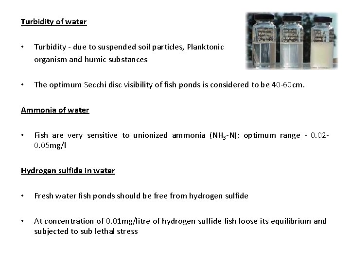 Turbidity of water • Turbidity - due to suspended soil particles, Planktonic organism and