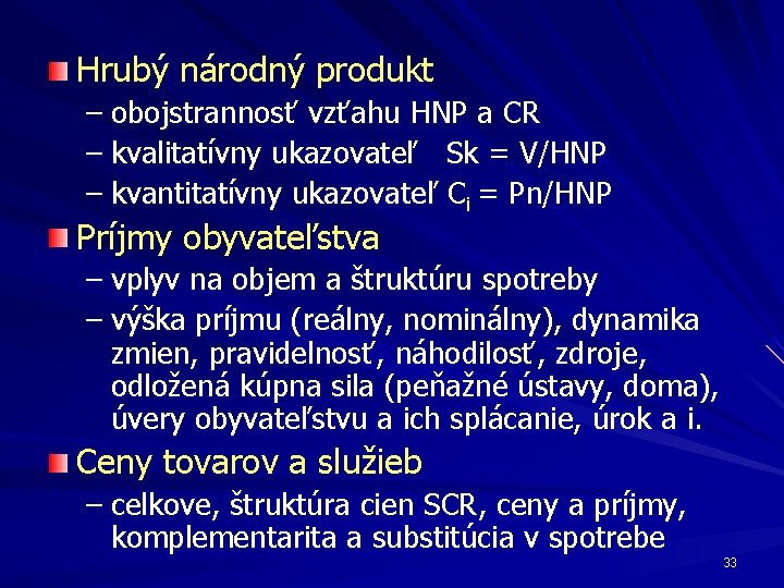 Hrubý národný produkt – obojstrannosť vzťahu HNP a CR – kvalitatívny ukazovateľ Sk =